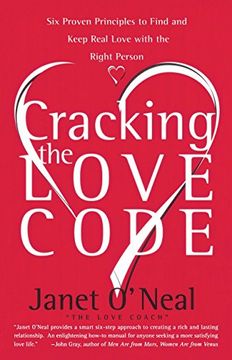 portada Cracking the Love Code: Six Proven Principles to Find and Keep Real Love With the Right Person (en Inglés)