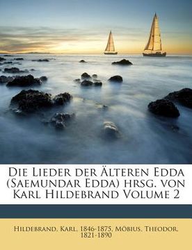 portada Die Lieder der Älteren Edda (Saemundar Edda) hrsg. von Karl Hildebrand Volume 2 (en Alemán)