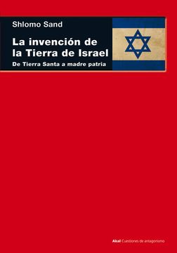 portada La Invención de la Tierra de Israel: De Tierra Santa a Madre Patria