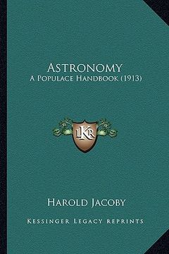 portada astronomy: a populace handbook (1913) a populace handbook (1913) (en Inglés)