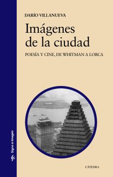 portada Imágenes de la Ciudad: Poesía y Cine, de Whitman a Lorca
