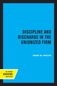 portada Discipline and Discharge in the Unionized Firm 