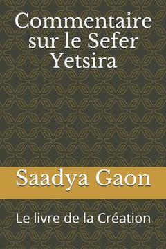 portada Commentaire sur le Sefer Yetsira: Le livre de la Création (en Francés)