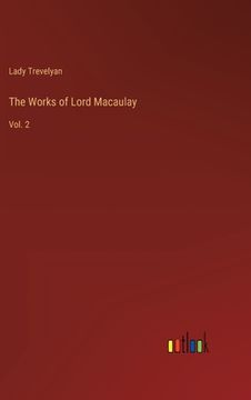 portada The Works of Lord Macaulay: Vol. 2 