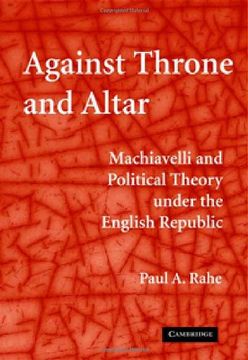 portada Against Throne and Altar: Machiavelli and Political Theory Under the English Republic (en Inglés)