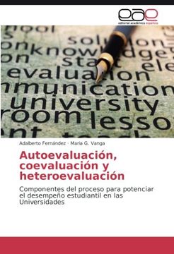 portada Autoevaluación, coevaluación y heteroevaluación: Componentes del proceso para potenciar el desempeño estudiantil en las Universidades