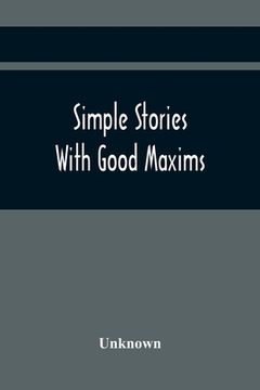 portada Simple Stories With Good Maxims (en Inglés)