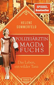 portada Polizeiärztin Magda Fuchs? Das Leben, ein Wilder Tanz: Roman (Polizeiärztin Magda Fuchs-Serie, Band 3) (in German)