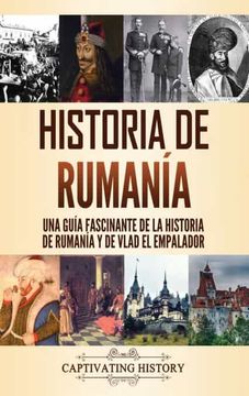 portada Historia de Rumanía: Una Guía Fascinante de la Historia de Rumanía y de Vlad el Empalador (in Spanish)