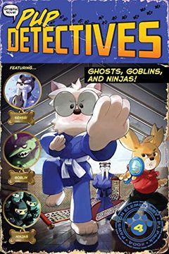 portada Pup Detectives 4: Ghosts, Goblins, and Ninjas! (in English)