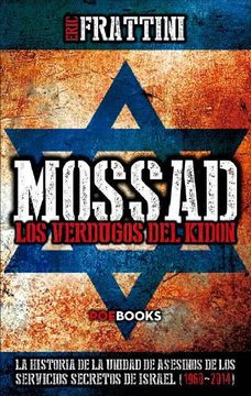 portada Mossad: Los Verdugos del Kidon: La Historia de las Unidades de Asesinos de los Servicios Secretos de Israel, 1960-2014