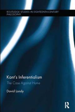 portada Kant’s Inferentialism: The Case Against Hume (routledge Studies In Eighteenth-century Philosophy) (en Inglés)