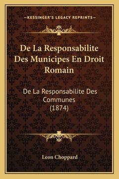 portada De La Responsabilite Des Municipes En Droit Romain: De La Responsabilite Des Communes (1874) (en Francés)