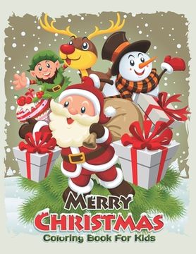 portada Merry Christmas Coloring Book For Kids: 40 Pages Merry Christmas Coloring Book For Learning color, Fun and relaxing Gifts for kids Ages 8-12