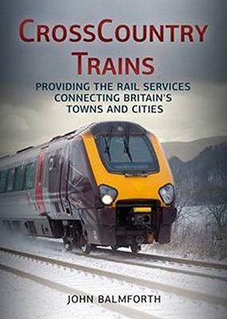portada Crosscountry Trains: Providing the Rail Services Connecting Britain's Towns and Cities