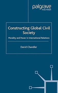 portada Constructing Global Civil Society: Morality and Power in International Relations 