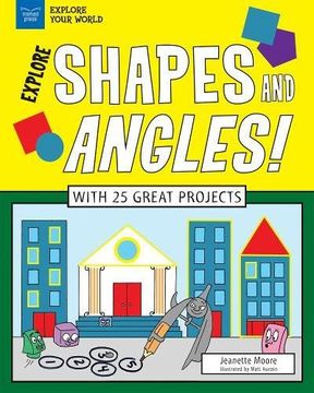 portada Explore Shapes and Angles!: With 25 Great Projects (Explore Your World)