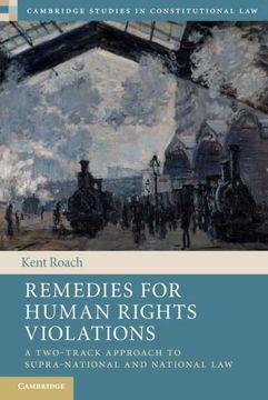 portada Remedies for Human Rights Violations: A Two-Track Approach to Supra-National and National Law: 27 (Cambridge Studies in Constitutional Law, Series Number 27) (en Inglés)