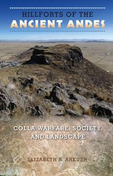 portada Hillforts of the Ancient Andes: Colla Warfare, Society, and Landscape (en Inglés)