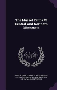 portada The Mussel Fauna Of Central And Northern Minnesota
