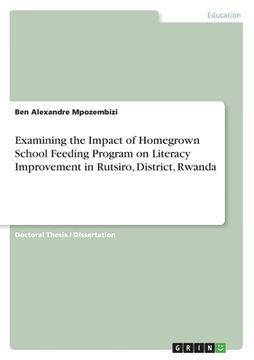 portada Examining the Impact of Homegrown School Feeding Program on Literacy Improvement in Rutsiro, District, Rwanda (in English)