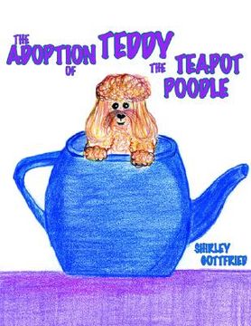 portada the adoption of teddy the teapot poodle (en Inglés)