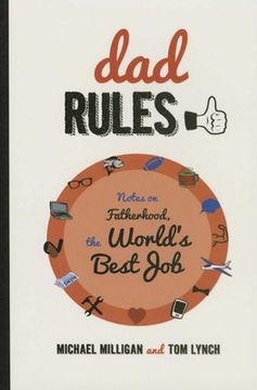 portada Dad Rules: Notes on Fatherhood, the World's Best Job (en Inglés)