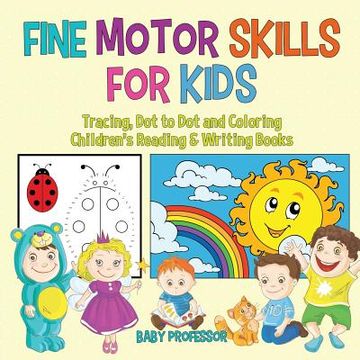 portada Fine Motor Skills for Kids: Tracing, Dot to Dot and Coloring Children's Reading & Writing Books (en Inglés)