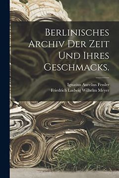portada Berlinisches Archiv der Zeit und Ihres Geschmacks. (in German)