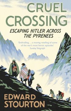 portada Cruel Crossing: Escaping Hitler Across the Pyrenees