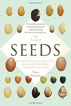 portada Triumph of Seeds: How Grains, Nuts, Kernels, Pulses, and Pips Conquered the Plant Kingdom and Shaped Human History (in English)