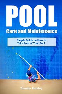 portada Pool Care and Maintenance: Simple Guide on How to Take Care of Your Pool