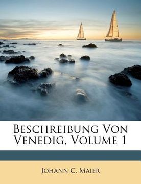 portada Beschreibung Von Venedig, Volume 1 (en Alemán)