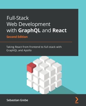 portada Full-Stack Web Development with GraphQL and React - Second Edition: Taking React from frontend to full-stack with GraphQL and Apollo