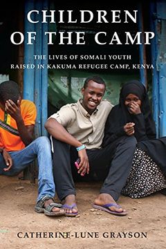 portada Children of the Camp: The Lives of Somali Youth Raised in Kakuma Refugee Camp, Kenya (en Inglés)