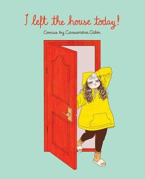 portada I Left the House Today! Comics by Cassandra Calin 