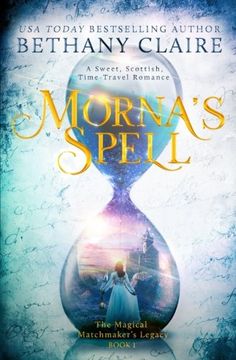 portada Morna's Spell: A Sweet, Scottish Time-Travel Romance (The Magical Matchmaker's Legacy)