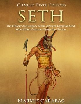 portada Seth: The History and Legacy of the Ancient Egyptian God Who Killed Osiris to Usurp the Throne (en Inglés)