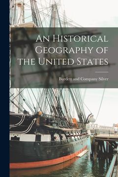 portada An Historical Geography of the United States (en Inglés)