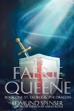 portada The Faerie Queene: Prose version modern translation St George and the Dragon (en Inglés)