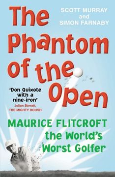 portada The Phantom of the Open: Maurice Flitcroft, The World's Worst Golfer