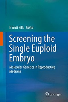 portada Screening the Single Euploid Embryo: Molecular Genetics in Reproductive Medicine