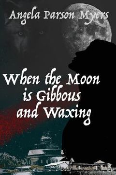 portada When the Moon is Gibbous and Waxing (in English)