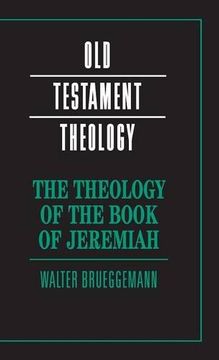 portada The Theology of the Book of Jeremiah Hardback (Old Testament Theology) (en Inglés)