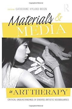 portada Materials & Media in art Therapy: Critical Understandings of Diverse Artistic Vocabularies (en Inglés)