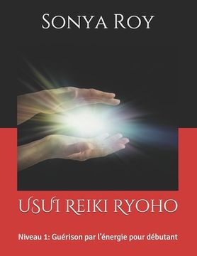portada USUI Reiki Ryoho: Niveau 1: Guérison par l'énergie pour débutant (en Francés)