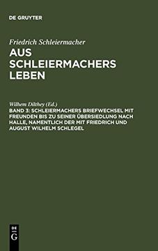 portada Schleiermachers Briefwechsel mit Freunden bis zu Seiner Übersiedlung Nach Halle, Namentlich der mit Friedrich und August Wilhelm Schlegel (in German)