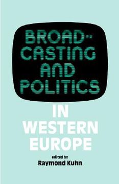 portada broadcasting and politics in western europe (en Inglés)