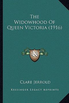 portada the widowhood of queen victoria (1916) the widowhood of queen victoria (1916)