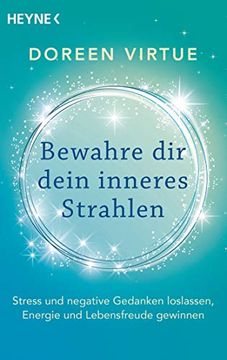 portada Bewahre dir Dein Inneres Strahlen: Stress und Negative Gedanken Loslassen, Energie und Lebensfreude Gewinnen (in German)